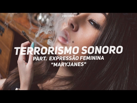 Terrorismo Sonoro - Maryjanes Part. Expressão Feminina (ÁUDIO OFICIAL)