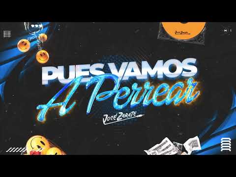 DJ José Zarate - Pues Vamos A Perrear (Versión Open Show) PerreoFunk.