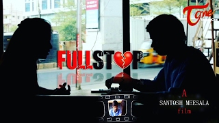 Full Stop | New Telugu Short Film