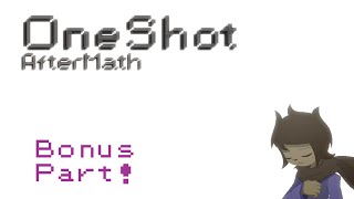 OneShot AfterMath Demo 2 (Dev Room Bonus Part)