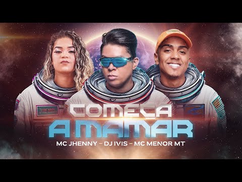 COMEÇA A MAMAR  - Dj Ivis, Mc Jhenny e Mc Menor MT  (CD Deejay Hits)