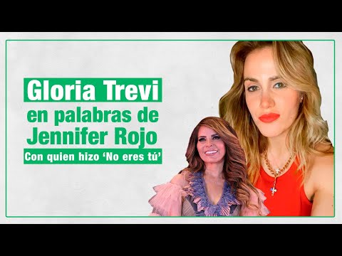 Gloria Trevi en palabras de Jennifer Rojo, con quien hizo 'No eres tú' | Pulzo