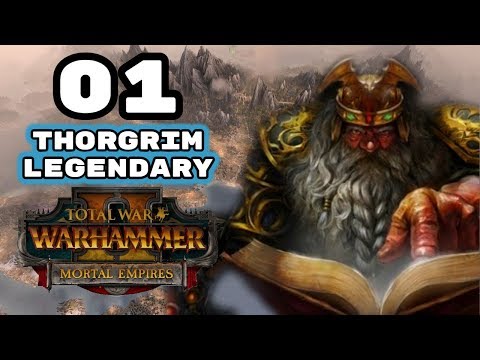 Total War: Warhammer 2 - Legendary Thorgrim Grudgebearer - Mortal Empires Campaign - Episode 1