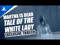 Martha Is Dead - Tale of the White Lady Trailer | PS5, PS4
