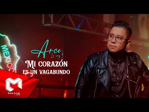 Arce - Mi corazón es un vagabundo (Video oficial)