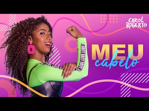 Meu Cabelo - Carol Roberto (Vídeo Oficial)