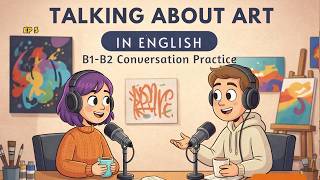 Talking About Art in English | B1–B2 Conversation Practice
