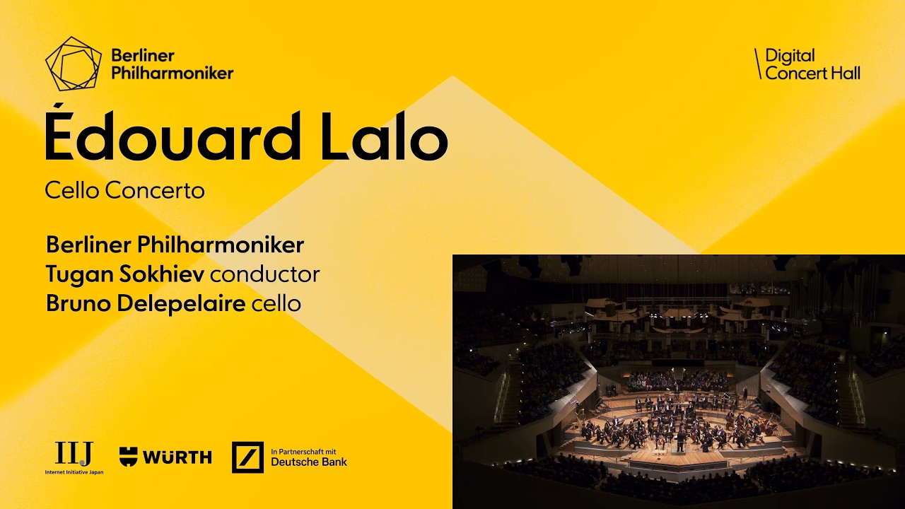 Lalo: Cello Concerto / Delepelaire · Sokhiev · Berliner Philharmoniker