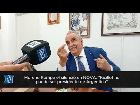 MORENO ROMPE EL SILENCIO EN NOVA: "KICILLOF NO PUEDE SER PRESIDENTE DE ARGENTINA"