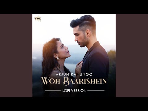 Woh Baarishein (LoFi)