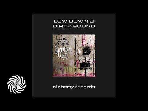 Broken Toy - Low Down and Dirty