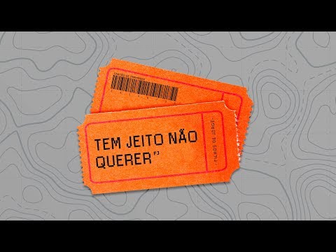 Tem Jeito Não Querer video