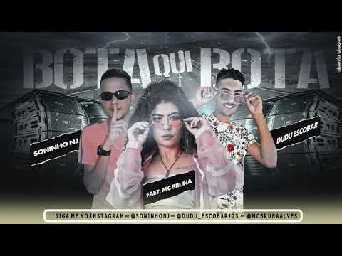SONINHO NJ, DUDU ESCOBAR E MC BRUNA ALVES - BOTA QUI BOTA - REMIX BREGA FUNK
