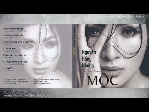Album Mộc - Nguyễn Hồng Nhung Vol 1 Love Song | CD Gốc Cho Giai Điệu Acoustic Mộc Mạc, Sâu Lắng