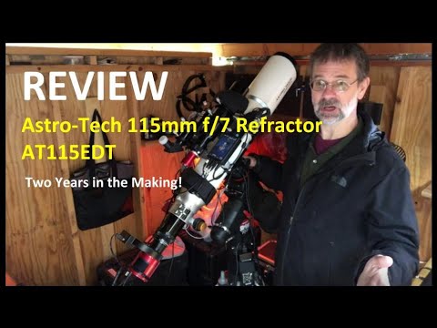Review of the Astro-Tech 115mm f/7 Refractor (AT115EDT) - Two Years in the Making!