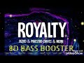 8D BASS BOOSTED...Royalty EGZOD & MAESTRO CHIVES & NEONI...