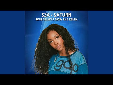 SZA - Saturn but it's 2006 (soulfulari's 2000s RNB remix)