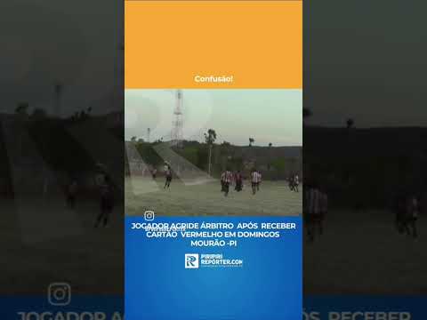 # árbitro de futebol amador é agredido em um jogo pelo campeonato municipal em Domingos mourão Piauí