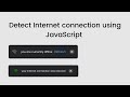 How To Detect Internet Connection Using Html, CSS and JavaScript