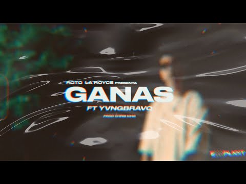 Roto LA Royce - GANAS Ft. Yvngbravo (VISUAL)