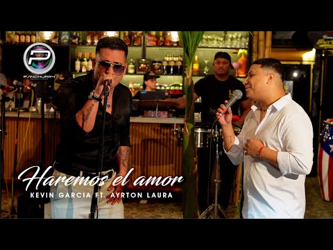 We'll Make Love || Kevin Garcia Ft. Ayrton Laura 🎼 Session Live 2025