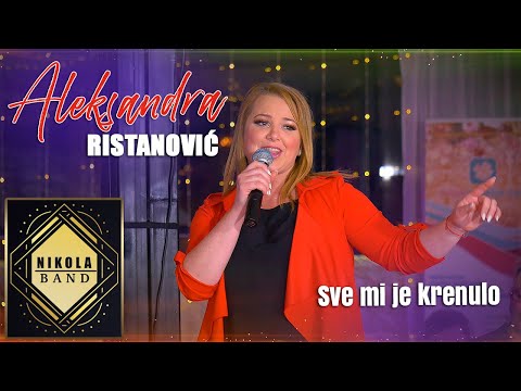 Aleksandra Ristanovic - Sve mi je krenulo (Nikola Band)