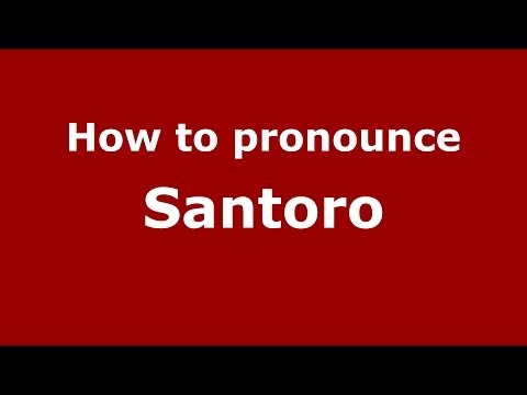 How to pronounce Santoro