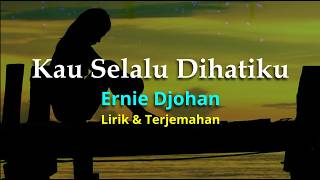Download lagu Kau Selalu Dihatiku  -  Ernie Djohan (Lirik Lagu) mp3