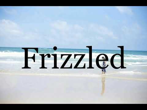 How To Pronounce Frizzled🌈🌈🌈🌈🌈🌈Pronunciation Of Frizzled