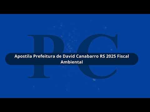 Apostila Prefeitura de David Canabarro RS 2025 Fiscal Ambiental