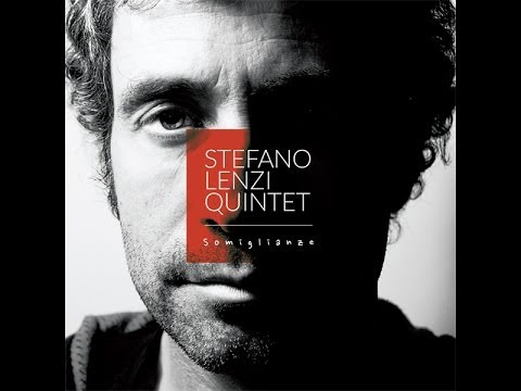 Stefano Lenzi Quintet - My Favourite Things (Somiglianze album teaser)