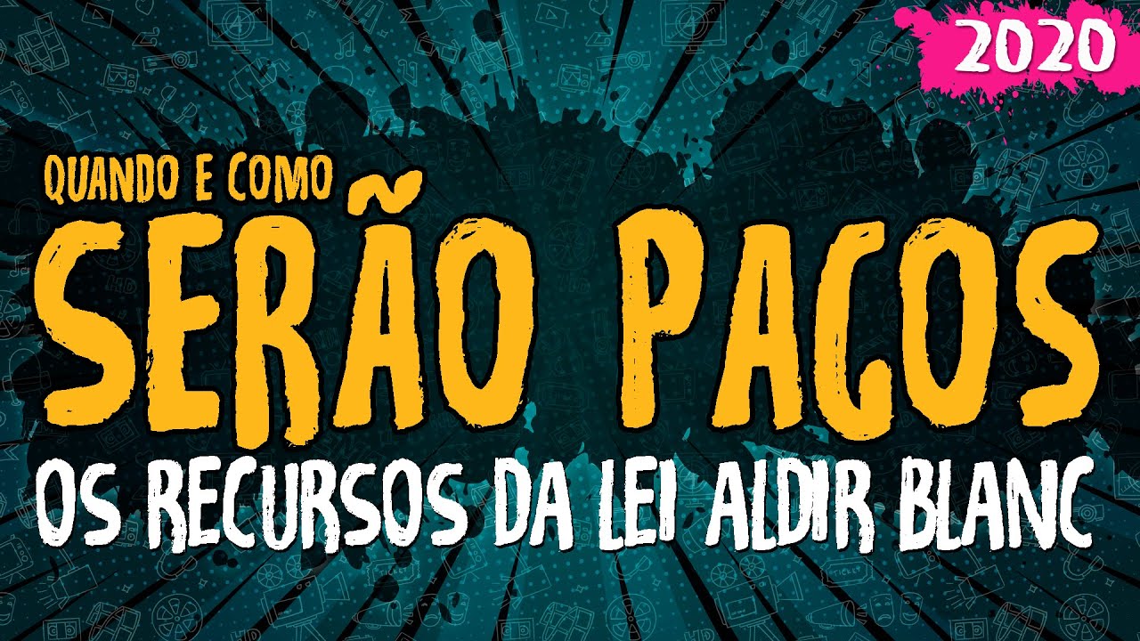 Quando e Como Serão Pagos os Recursos da Lei Aldir Blanc