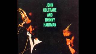 My One and Only Love - John Coltrane And Johnny Hartman