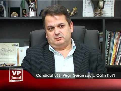 Candidat USL, Virgil Guran sau… Călin Tiu?!