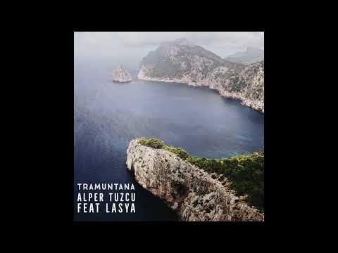 Alper Tuzcu - Tramuntana (feat LASYA) (Audio)