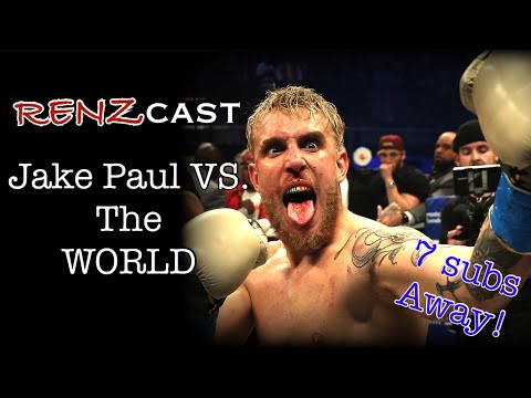 RENZcast : Jake Paul Vs. The World