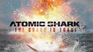 Atomic Shark Movie - Trailer 1 [OFFICIAL TRAILER]