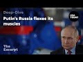 Putin S Russia Flexes Its Muscles The Excerpt
