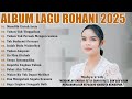 Lagu Rohani Putri Siagian Full Album Terbaru 2025 Memilih Untuk Setia Lagu Rohani Terbaru 2025