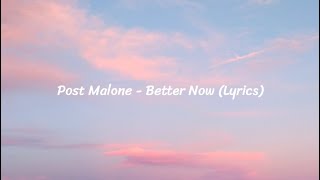 Post Malone - Better Now (Lyrics)