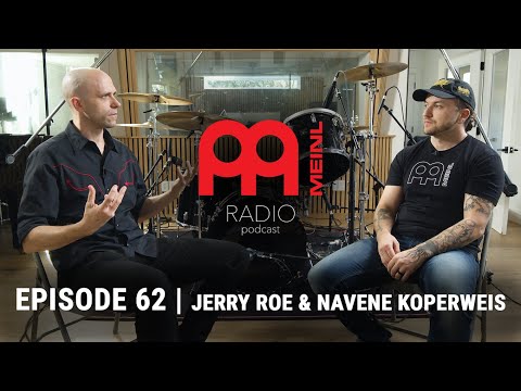 Meinl Radio Podcast - Ep. 62 - Jerry Roe & Navene Koperweis