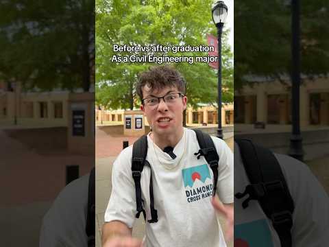 Before vs After Graduation as a Civil Engineering Major