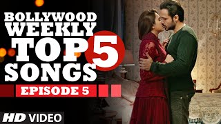 Bollywood Weekly Top 5 Songs | Episode 5 | Latest Hindi Songs | T-Series