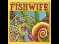 FISHWIFE - Snail Killer - full album