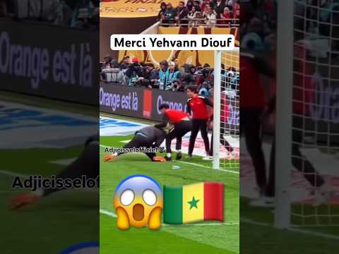😱🇸🇳🇲🇦Yehvann Diouf s’est sacrifié