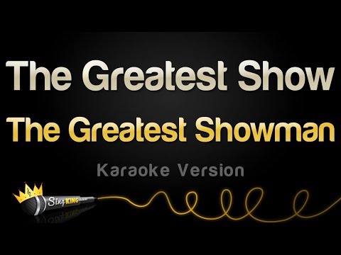 The Greatest Showman - The Greatest Show (Karaoke Version)