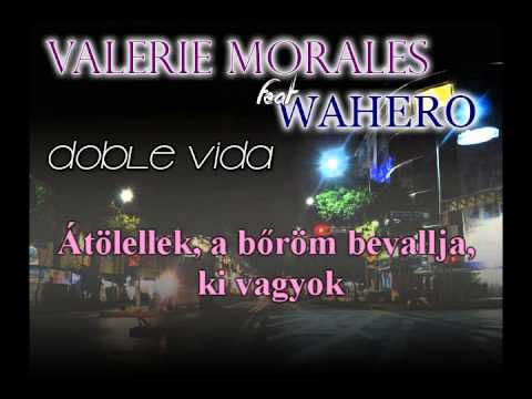 Valerie Morales feat Wahero: Doble Vida  (magyar felirattal)