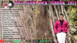 Download lagu Lagu Slow Rock Terbaik 2022 Andra Respati Full Album Terbaik Dalam Sepiku Kaulah Candaku , mp3