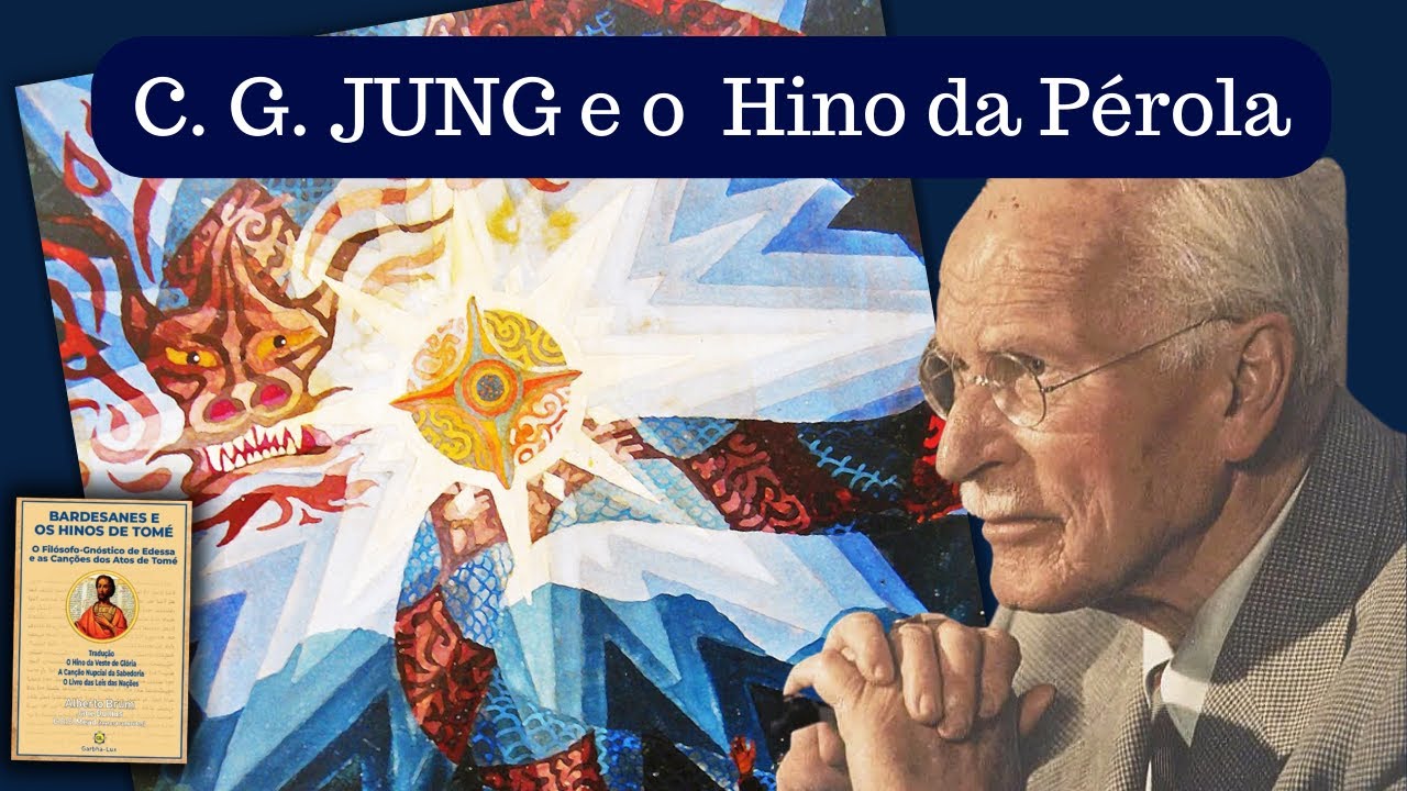 C. G. JUNG e o Hino da Pérola - Atos de Tomé, um poema gnóstico.
