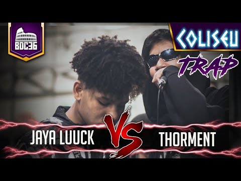 JAYA LUUCK (BA) X THORMENT - SEGUNDA FASE - BATALHA DO COLISEU - EDIÇÃO TRAP